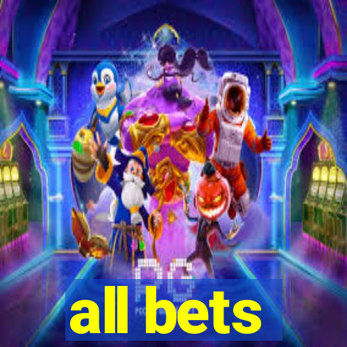 all bets